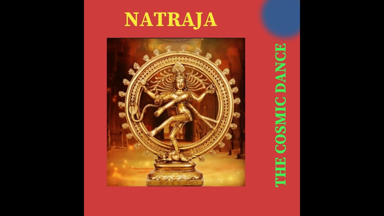 NATRAJA : The Cosmic Dancer